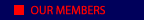 MEET OUR MEMBERS